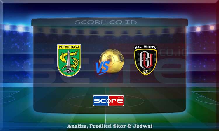 Prediksi Skor Persebaya vs Bali United 23 Mei 2025