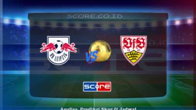 Prediksi Skor RB Leipzig vs Stuttgart 17 Mei 2025