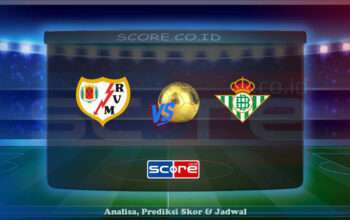 Prediksi Skor Rayo Vallecano vs Real Betis 16 Mei 2025