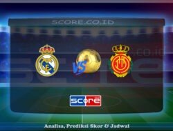 Prediksi Skor Real Madrid vs RCD Mallorca 15 Mei 2025
