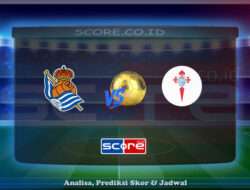 Prediksi Skor Real Sociedad vs Celta Vigo 14 Mei 2025