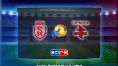 Prediksi Skor Reims vs Metz 30 Mei 2025