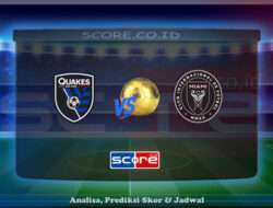 Prediksi Skor San Jose Earthquakes vs Inter Miami CF 15 Mei 2025