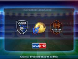 Prediksi Skor San Jose Earthquakes vs Houston Dynamo 25 Mei 2025