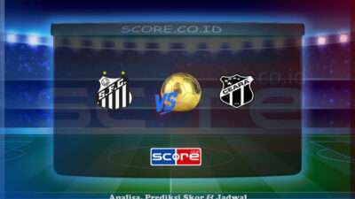 Prediksi Skor Santos FC vs Ceara SC 13 Mei 2025