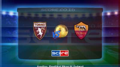 Prediksi Skor Torino FC vs AS Roma 26 Mei 2025