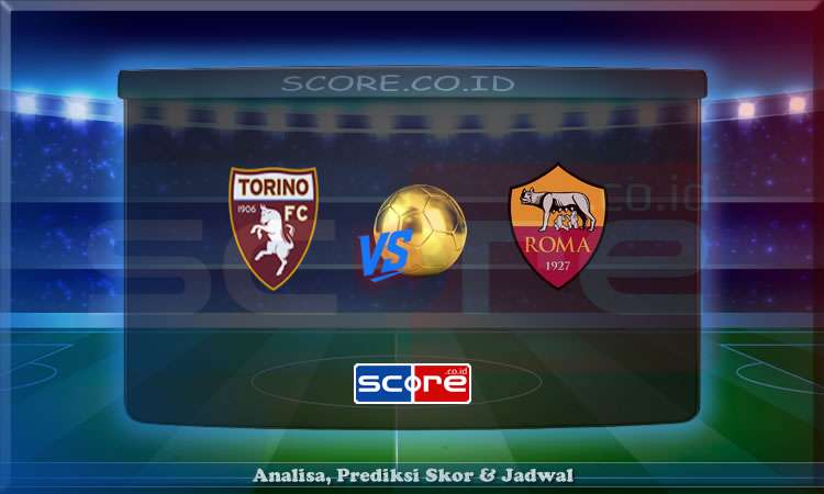 Prediksi Skor Torino vs AS Roma 26 Mei 2025