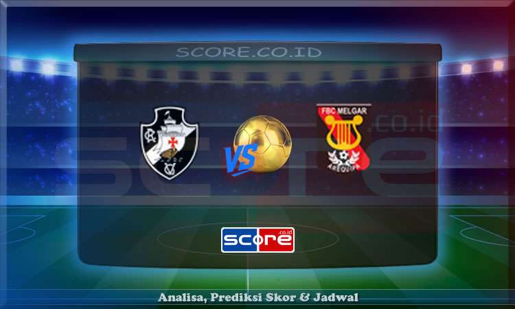 Prediksi Skor Vasco da Gama vs Melgar 28 Mei 2025