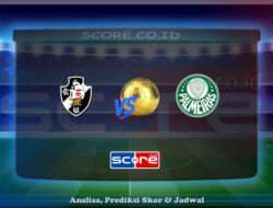 Prediksi Skor Vasco da Gama vs Sociedade Esportiva Palmeiras 5 Mei 2025