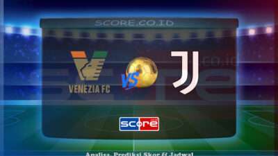 Prediksi Skor Venezia vs Juventus 26 Mei 2025