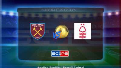 Prediksi Skor West Ham United vs Nottingham Forest 18 Mei 2025