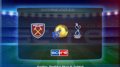 Prediksi Skor West Ham United vs Tottenham Hotspur 4 Mei 2025