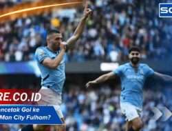 Siapa Mencetak Gol ke Gawang Man City Fulham? Nama Top