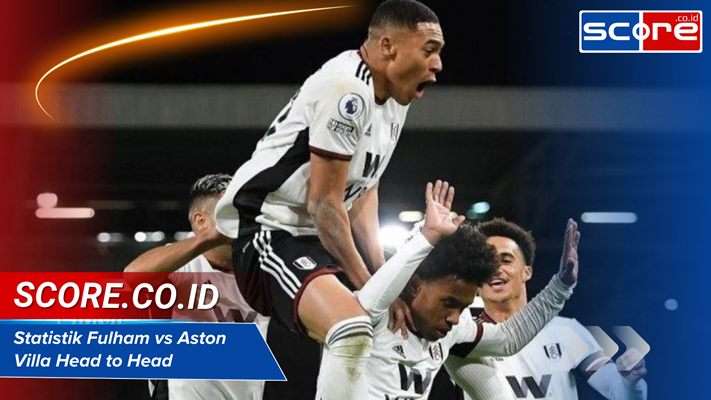 Statistik Fulham Vs Aston Villa