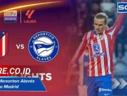 Tempat Menonton Alavés vs Atletico Madrid: Jadwal Live