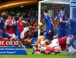 Terakhir kali Chelsea menang lawan Arsenal Kapan? Cek Faktanya
