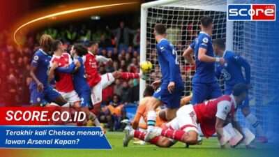 Terakhir Kali Chelsea Menang Lawan Arsenal