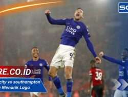 leicester city vs southampton 9-0 Fakta Menarik Laga