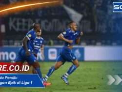 Remontada Persib: Kemenangan Epik di Liga 1 Indonesia