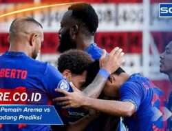 Susunan Pemain Arema vs Semen Padang Prediksi
