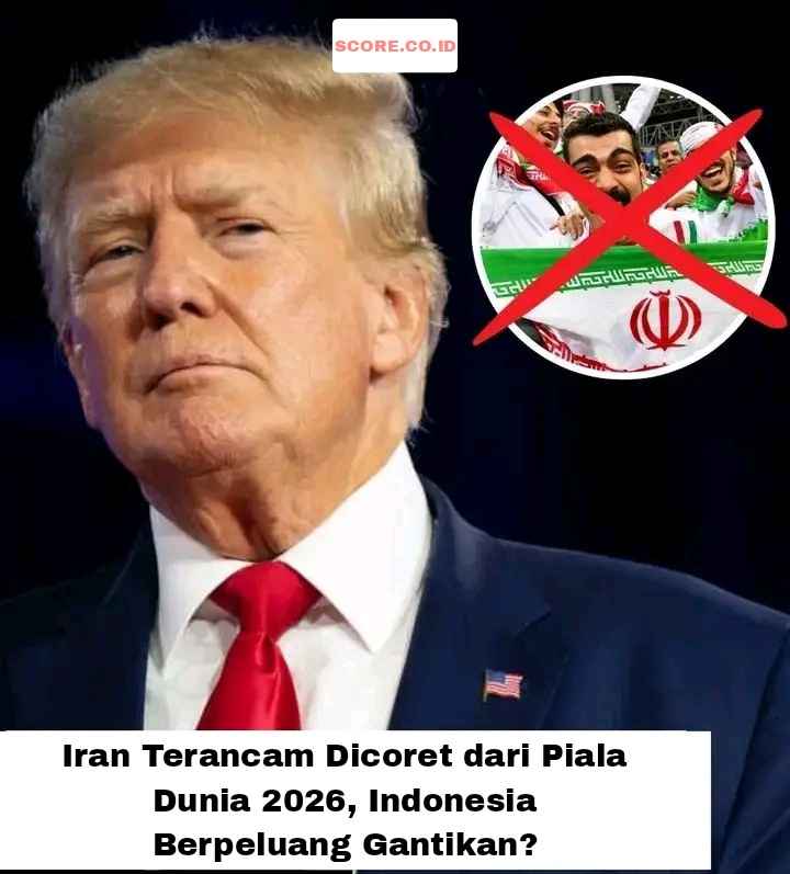 Iran Terancam Dicoret dari Piala Dunia 2026, Indonesia Berpeluang Gantikan?