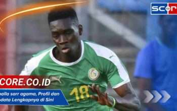 Ismaila sarr agama, Profil dan Biodata Lengkapnya di Sini