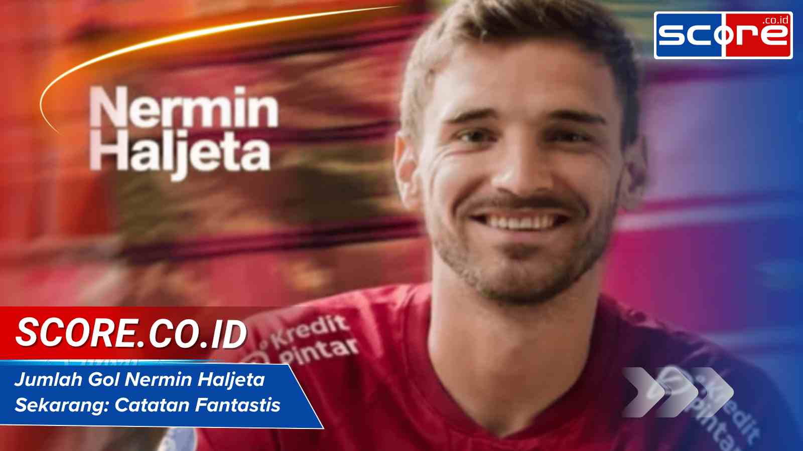 Jumlah Gol Nermin Haljeta Sekarang