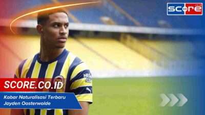 Kabar Naturalisasi Terbaru Jayden Oosterwolde