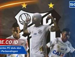 Pemain Santos FC dulu dan Sekarang: Perbandingan