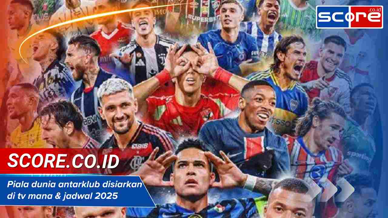 Piala dunia antarklub disiarkan di tv mana & jadwal 2025