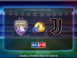 Prediksi Skor Al Ain vs Juventus 19 Juni 2025