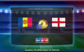 Prediksi Skor Andorra vs Inggris 7 Juni 2025