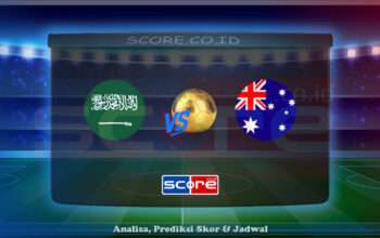 Prediksi Skor Arab Saudi vs Australia 11 Juni 2025