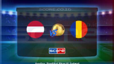 Prediksi Skor Austria vs Romania 8 Juni 2025