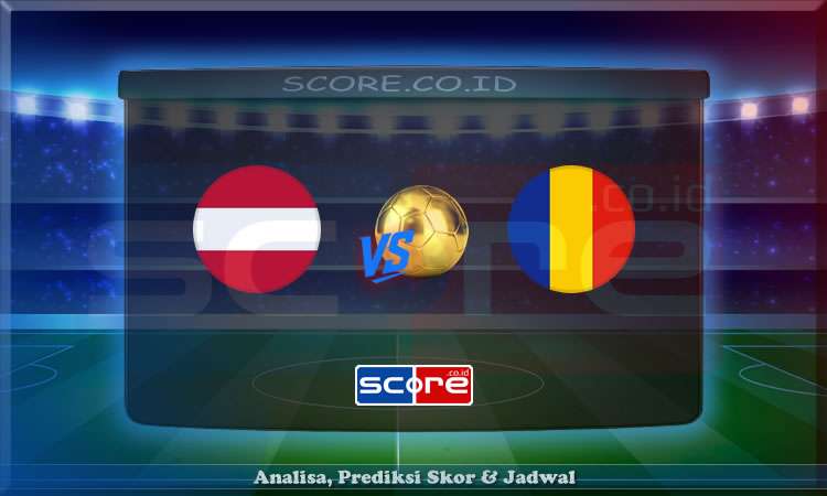 Prediksi Skor Austria vs Romania 8 Juni 2025