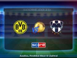 Prediksi Skor Borussia Dortmund vs CF Monterrey 2 Juli 2025