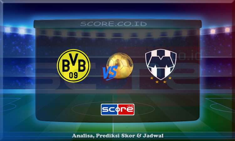 Prediksi Skor Borussia Dortmund vs Monterrey 2 Juli 2025