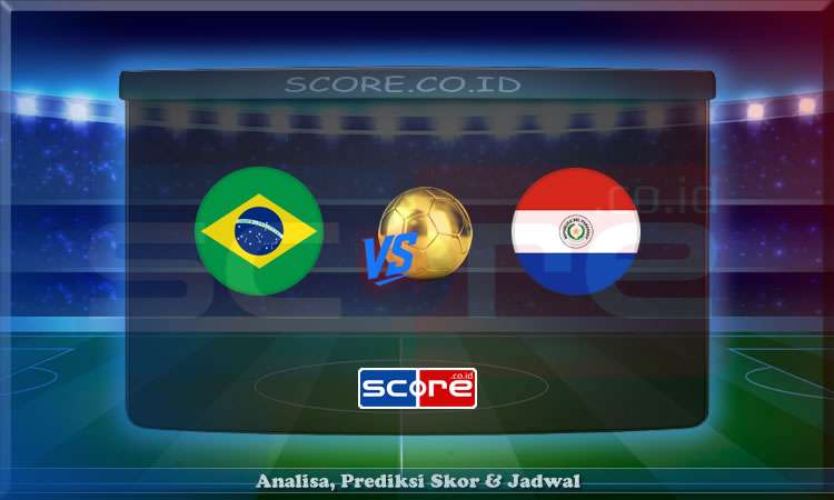 Prediksi Skor Brasil vs Paraguay 11 Juni 2025