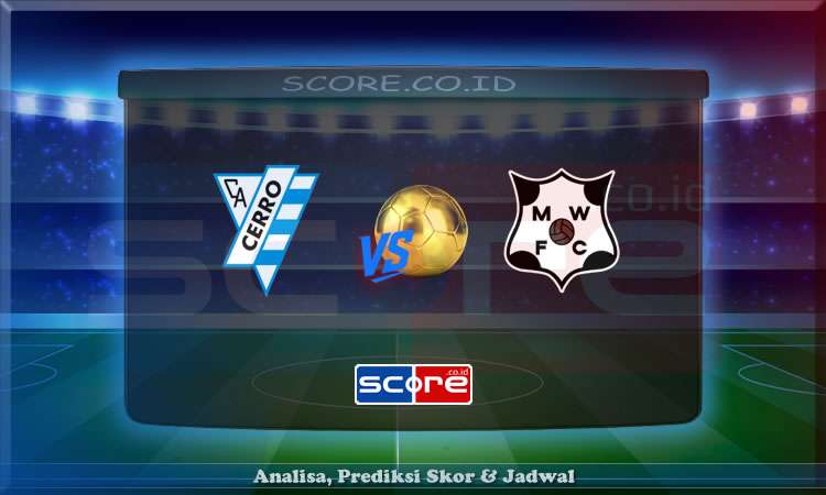 Prediksi Skor Cerro vs Montevideo Wanderers 2 Juni 2025