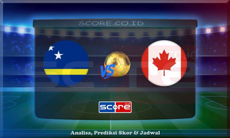 Prediksi Skor Curacao vs Kanada 22 Juni 2025
