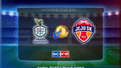 Prediksi Skor Daejeon Hana Citizen vs Jeju SK 27 Juni 2025