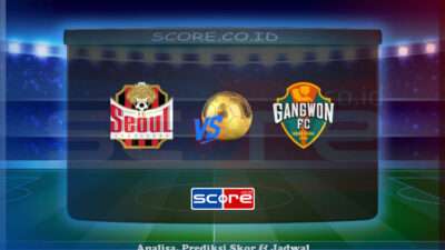 Prediksi Skor FC Seoul vs Gangwon FC 17 Juni 2025