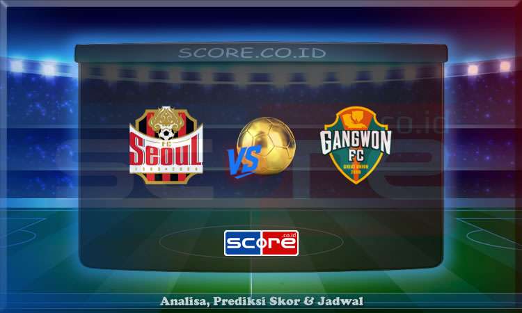 Prediksi Skor FC Seoul vs Gangwon 17 Juni 2025