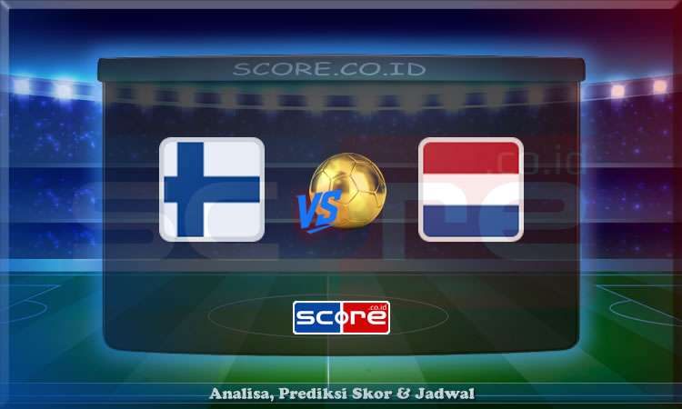 Prediksi Skor Finlandia vs Belanda 8 Juni 2025