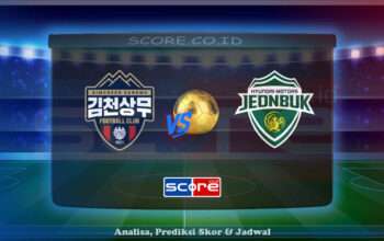 Prediksi Skor Gimcheon Sangmu vs Jeonbuk Hyundai Motors 27 Juni 2025