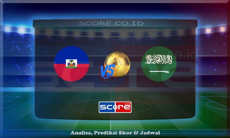 Prediksi Skor Haiti vs Arab Saudi 16 Juni 2025