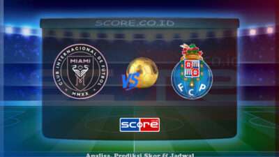 Prediksi Skor Inter Miami CF vs FC Porto 20 Juni 2025