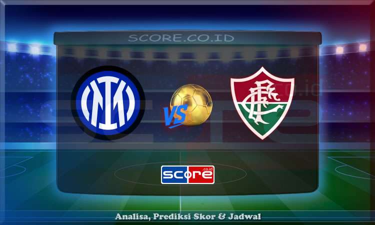 Prediksi Skor Inter Milan vs Fluminense 1 Juli 2025