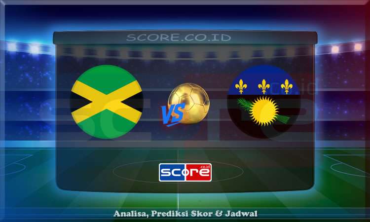 Prediksi Skor Jamaika vs Guadeloupe 21 Juni 2025