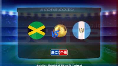 Prediksi Skor Jamaika vs Guatemala 17 Juni 2025